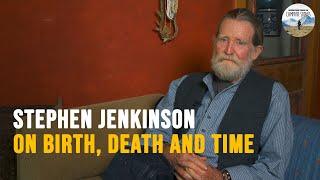 Stephen Jenkinson | Is Where We Are Before We're Born And After We Die The Same?