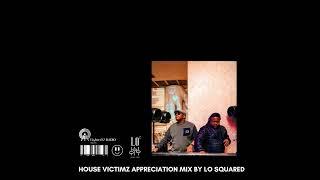 House Victimz Appreciation Mix