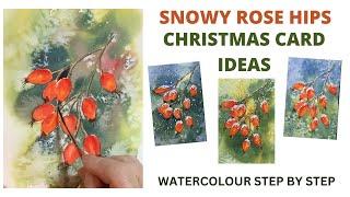 Snowy rose hips : Christmas card ideas in watercolour step by step.