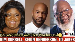 Keion Henderson Said This About TD Jakes... & Kim Burrell's on Stage SHOCKING Moment