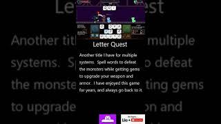 Letter Quest   I have this game for multiple systems and absolutely love it!  Spell words to win.