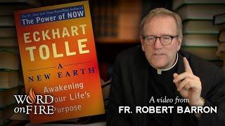 Bishop Barron on Eckhart Tolle's "A New Earth"