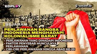 Perlawanan Bangsa Indonesia Terhadap Kolonialisme dan Imperialisme Barat | Part 1