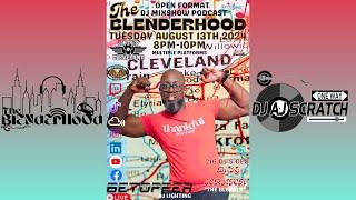 DJ AJ SCRATCH - THE BLENDERHOOD - 8/13/24