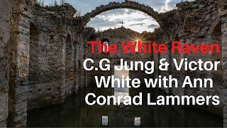 E06 The white raven: C.G Jung & Victor White with Ann Conrad Lammers