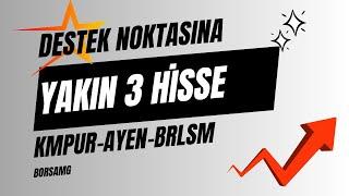 DESTEK NOKTASINDA 3 HİSSE!!! AGRESİF HAREKETLER YAPABİLİRLER!!! #kmpur #brlsm #ayen #borsa #hisse