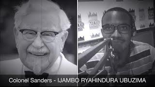 Colonel Sanders - IJAMBO RYAHINDURA UBUZIMA EP329