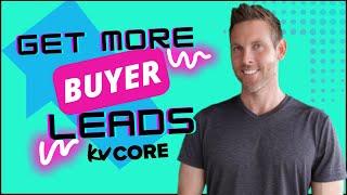 Get MORE BUYER LEADS - using KVCORE and Facebook