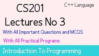 Cs201 lecture 3 | cs201 lecture no 3 | cs201 short lectures all details | world of education