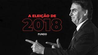 A eleição presidencial de 2018 - Versão estendida