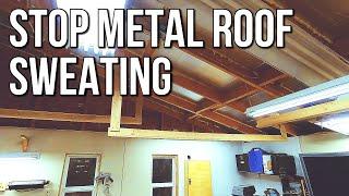 How to Stop Metal Roof Sweating / Condensation / Dripping