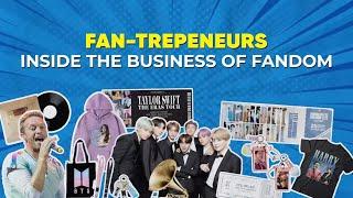 Fan-trepreneurs: Inside The Business of Fandom