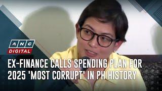 Ex-finance calls spending plan for 2025 'most corrupt' in PH history | ANC