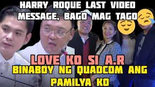 HARRY ROQUE LAST VIDEO BAGO MAGING PUGANTE- DINAMAY NYO PAMILYA KO