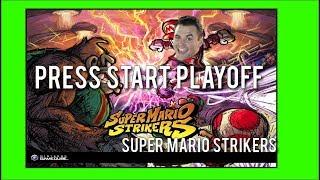 Press Start WP - Press Start Playoff “Mario Strikers” 11-13-17