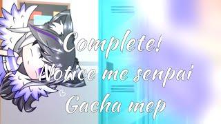 Notice Me Senpai Gacha Mep//Complete!//#noticemesilvermep//Announcement at end