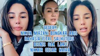 Heboh!! Nikita Mirzani Bongkar Abis Rahasia Fitri Salhuteru Bisnis Gak Laku Nikmir Cecar Naira Bloon