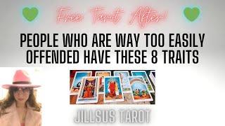 FREE TAROT & People Who Are Way Too Easily Offended Have These 8 Traits! $10 Mini's!