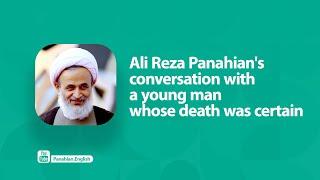 Ali Reza Panahian's conversation with a young man whose death was certain