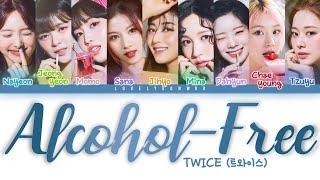 TWICE (트와이스) – Alcohol-Free (알콜프리) Lyrics (Color Coded Han/Rom/Eng)