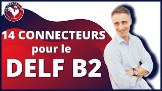 14 CONNECTEURS pour le DELF B2 