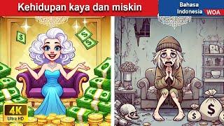 Kehidupan kaya dan miskin ‍ Dongeng Bahasa Indonesia  WOA Indonesian Fairy Tales