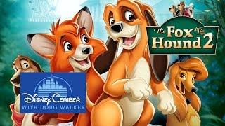 The Fox and the Hound 2 - Disneycember