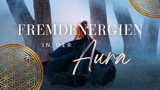 Fremdenergie in der Aura - BOTSCHAFT