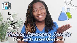 Medical Laboratory Scientist FAQ | Role, Job Responsibilities, Patient Care, etc