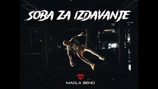 MAGLA BEND - SOBA ZA IZDAVANJE (OFFICIAL VIDEO 2024)