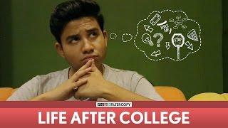 FilterCopy | Life After College | Ft. Aniruddha Banerjee