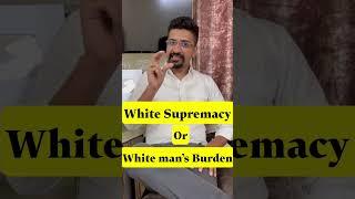 White Man's Burden or White Supremacy #shorts