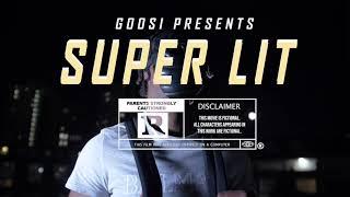 Goosi - Super Lit (Official Music Video)