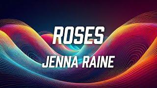 Jenna Raine - Roses (Lyric Video)