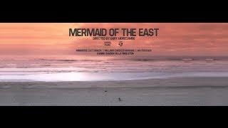 Mermaid Of The East  |  Short Film