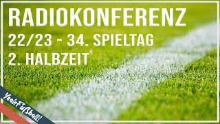 34. Spieltag 2022/2023 - Radiokonferenz 2. Halbzeit