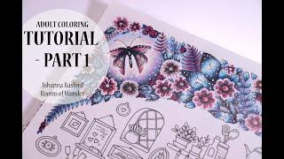 ADULT COLORING TUTORIAL / Johanna Basford's Rooms of Wonder with Faber Castell Polychromos - Part 1