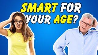 Are You Smart Enough For Your Age? | 50 Questions to find out