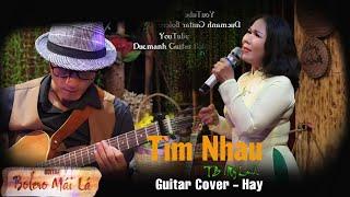 Tìm Nhau | Bài hát hay Chị Mỹ Lành Cover Ducmanh Guitar Bolero Mái Lá