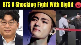 BTS V Bad Fight With BigHit  | V Leave BTS