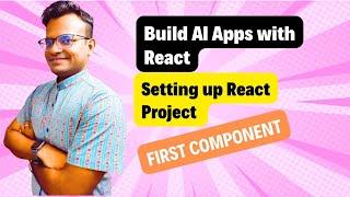 Setting up React App for AI Developers | Build AI Apps with React (Video 2) 