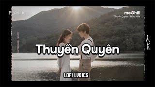 Thuyền Quyên (Lofi Lyrics) - Diệu Kiên x meChill