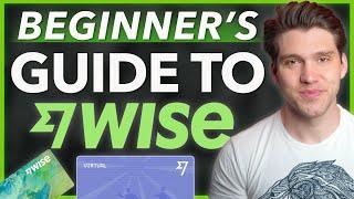 WISE Beginners' Guide: How To Send Money, Virtual Cards, Exchange Currencies & MORE