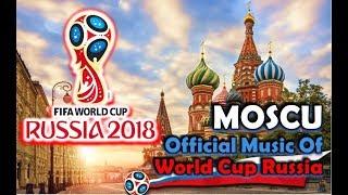 MOSCU, Musica Oficial del Mundial Rusia 2018 4K