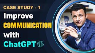 Improve Communication with ChatGPT | Case Study 1