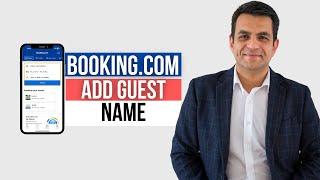 How to Add a Guest Name to Booking.com Reservation: 1-Min Guide