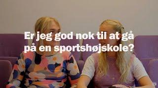 Højskole Q&A | Er jeg god nok til en sportshøjskole?