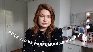 DE LA 120 DE PARFUMURI LA DOAR 10...