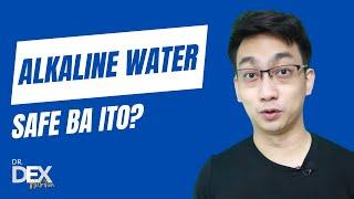 Alkaline water, safe ba?