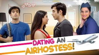 Dating An Airhostess Ft. Twarita Nagar & Abhishek Kapoor | Hasley India Originals!